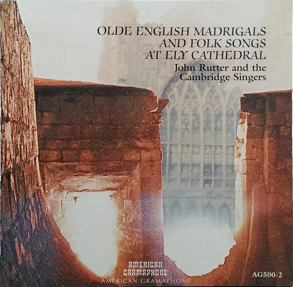 John Rutter, The Cambridge Singers, Olde English Madrigals And Folk Songs At Ely Cathedral LP (1984 US)