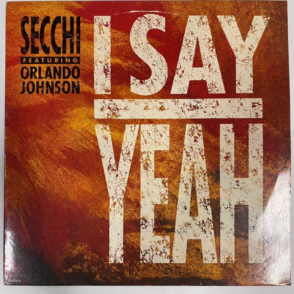 Secchi, Featuring Orlando Johnson ' I Say Yeah Vinyl