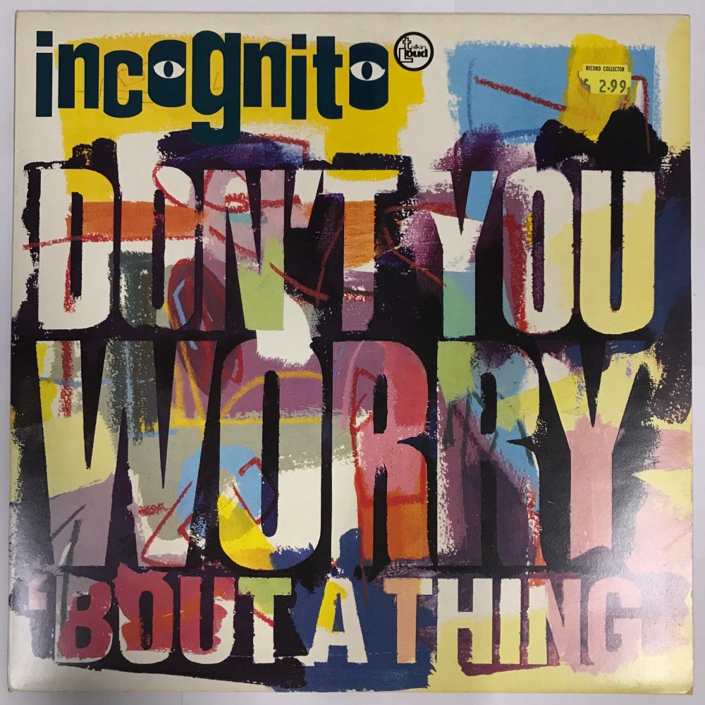 Incognito ' Don't You Worry 'Bout A Thing Vinyl