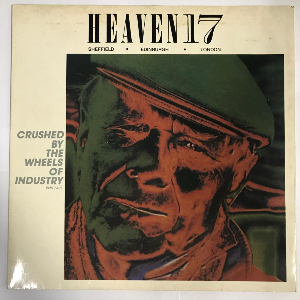 Heaven 17 - Crushed By The Wheels Of Industry (Part I & II) Vinyl