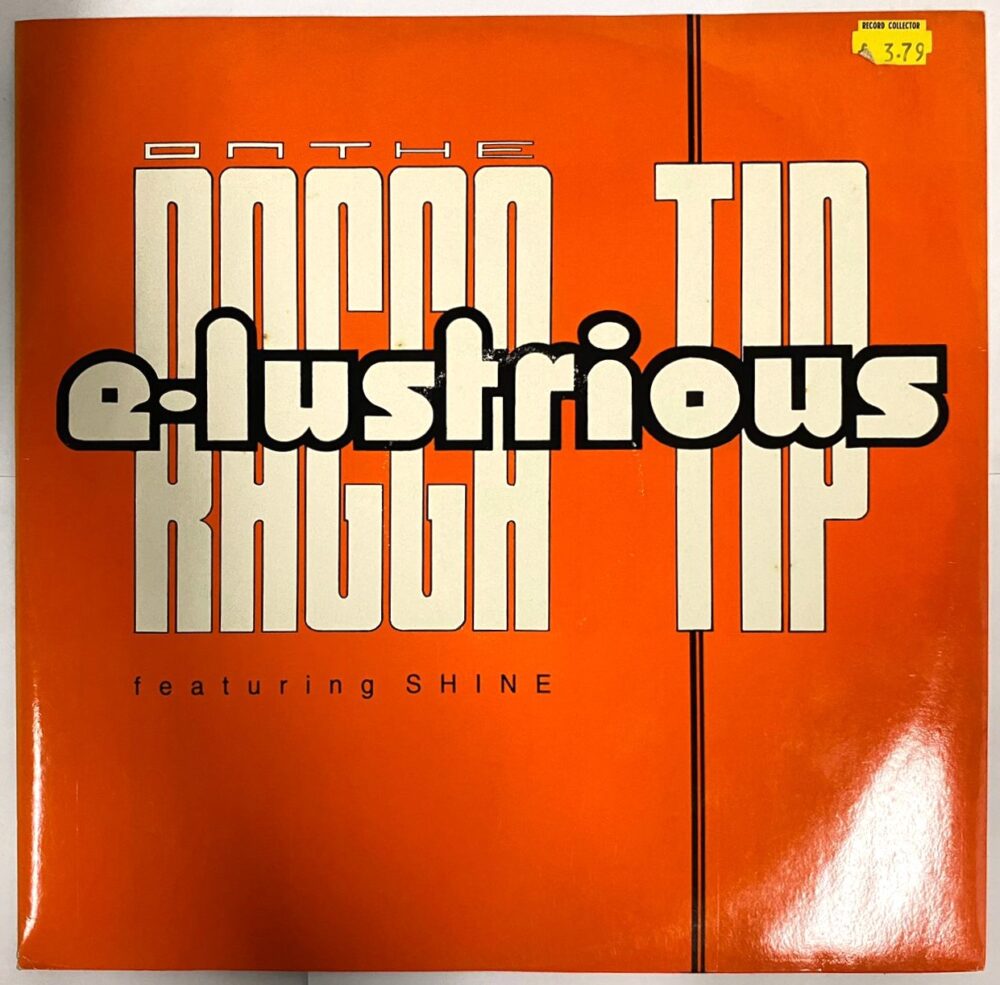 E-Lustrious Featuring Shine - On The Ragga Tip_12"Single_45RPM_Vinyl_Record