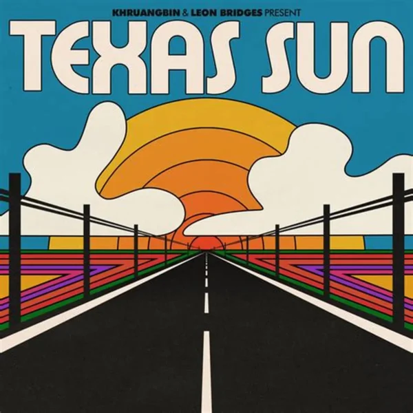 texas sun khruangbin leon bridges